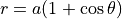 r=a(1+\cos \theta )