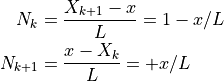 N_{k}   &= \dfrac{X_{k+1}-x}{L} = 1 - x/L \\
N_{k+1} &= \dfrac{x-X_{k  }}{L} =   + x/L